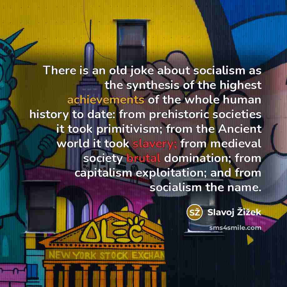 “There is an old joke about socialism as the synthesis…” quote by Slavoj Žižek