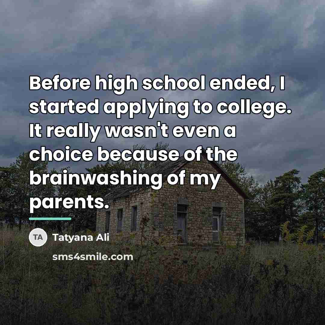 “Before high school ended, I started applying to college. It…” quote by Tatyana Ali