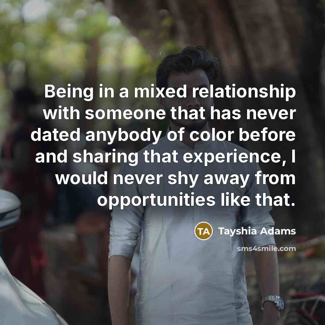 “Being in a mixed relationship with someone that has never…” quote by Tayshia Adams
