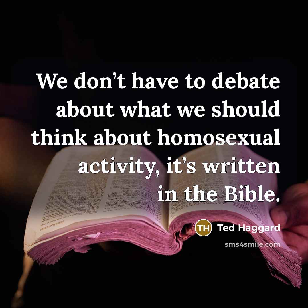 “We don’t have to debate about what we should think…” quote by Ted Haggard