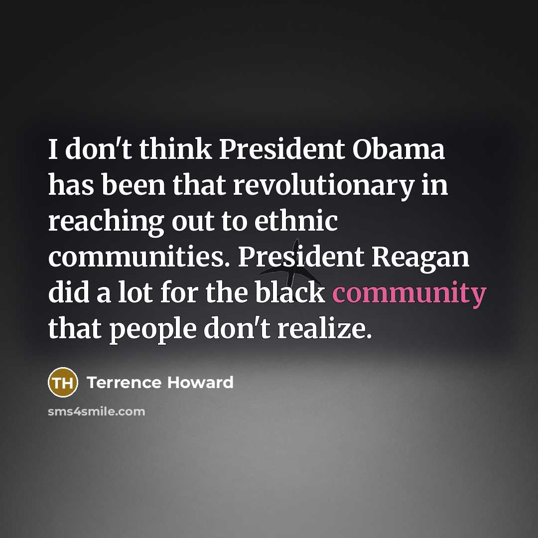 “I don't think President Obama has been that revolutionary in…” quote by Terrence Howard
