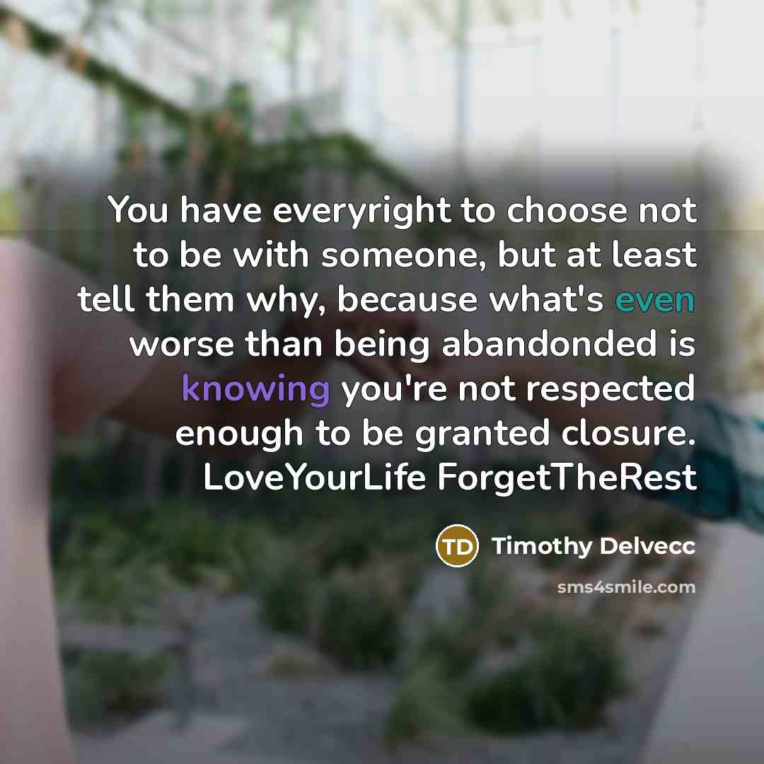 “You have everyright to choose not to be with someone,…” quote by Timothy Delvecc
