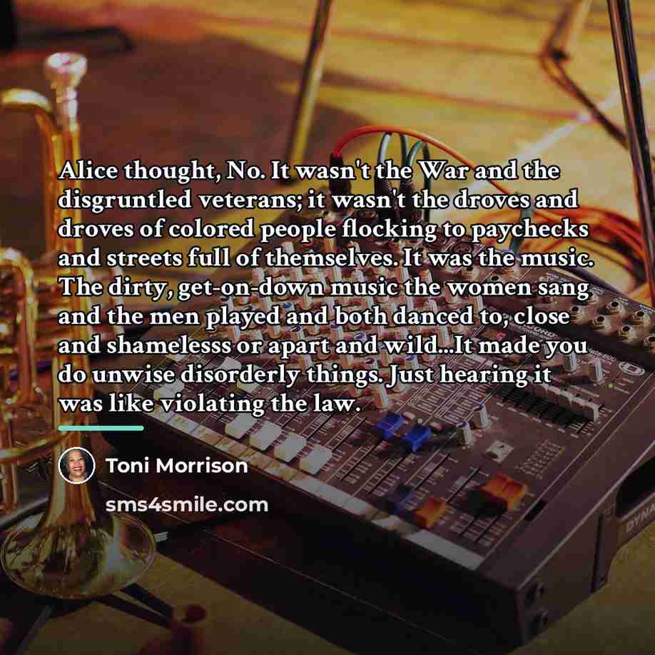 “Alice thought, No. It wasn't the War and the disgruntled…” quote by Toni Morrison