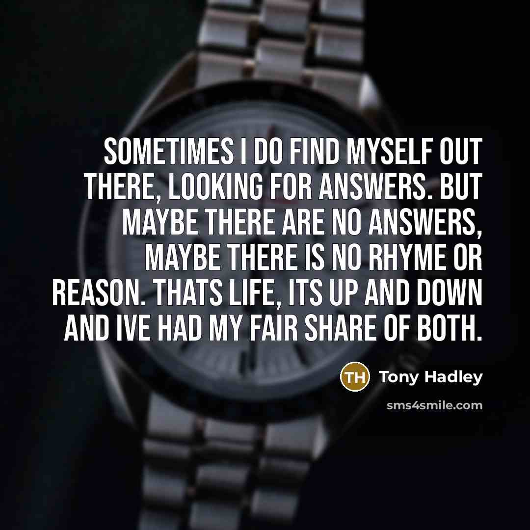 “Sometimes I do find myself out there, looking for answers.…” quote by Tony Hadley