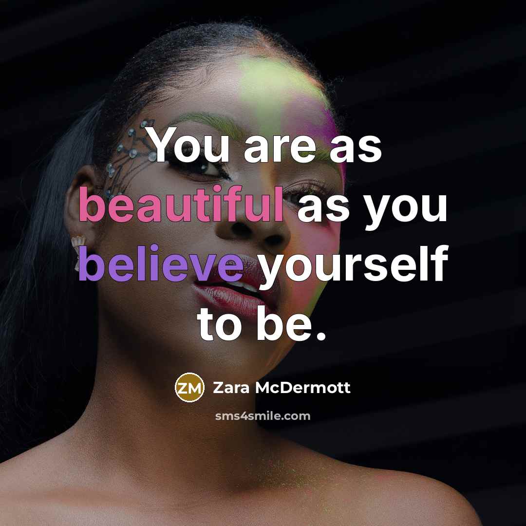 “You are as beautiful as you believe yourself to be.…” quote by Zara McDermott