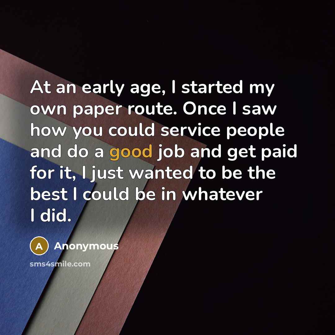 “At an early age, I started my own paper route.…” quote by Anonymous