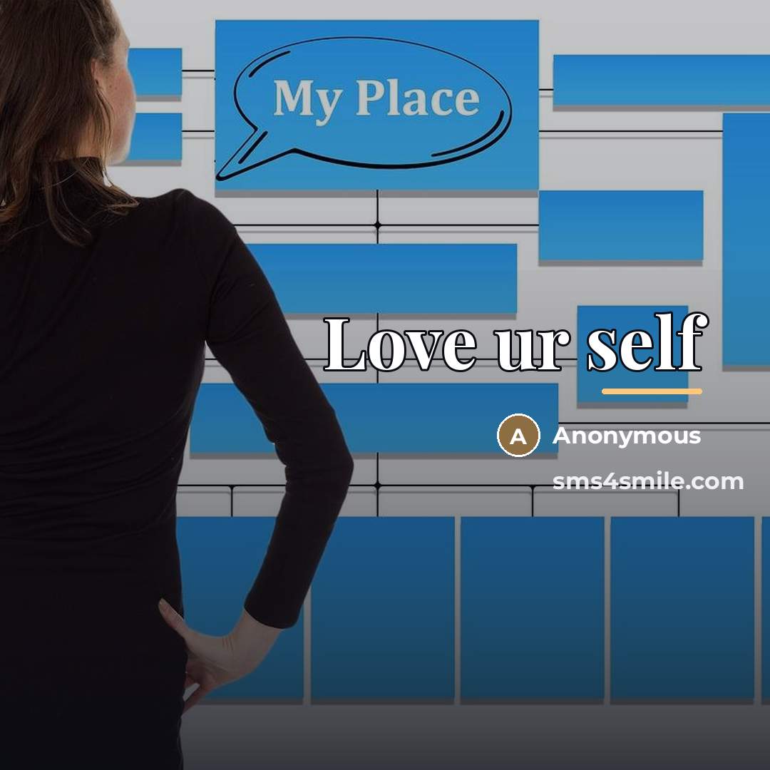 “Love ur self…” quote by Anonymous