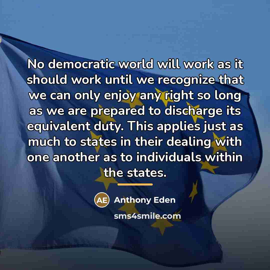 “No democratic world will work as it should work until…” quote by Anthony Eden