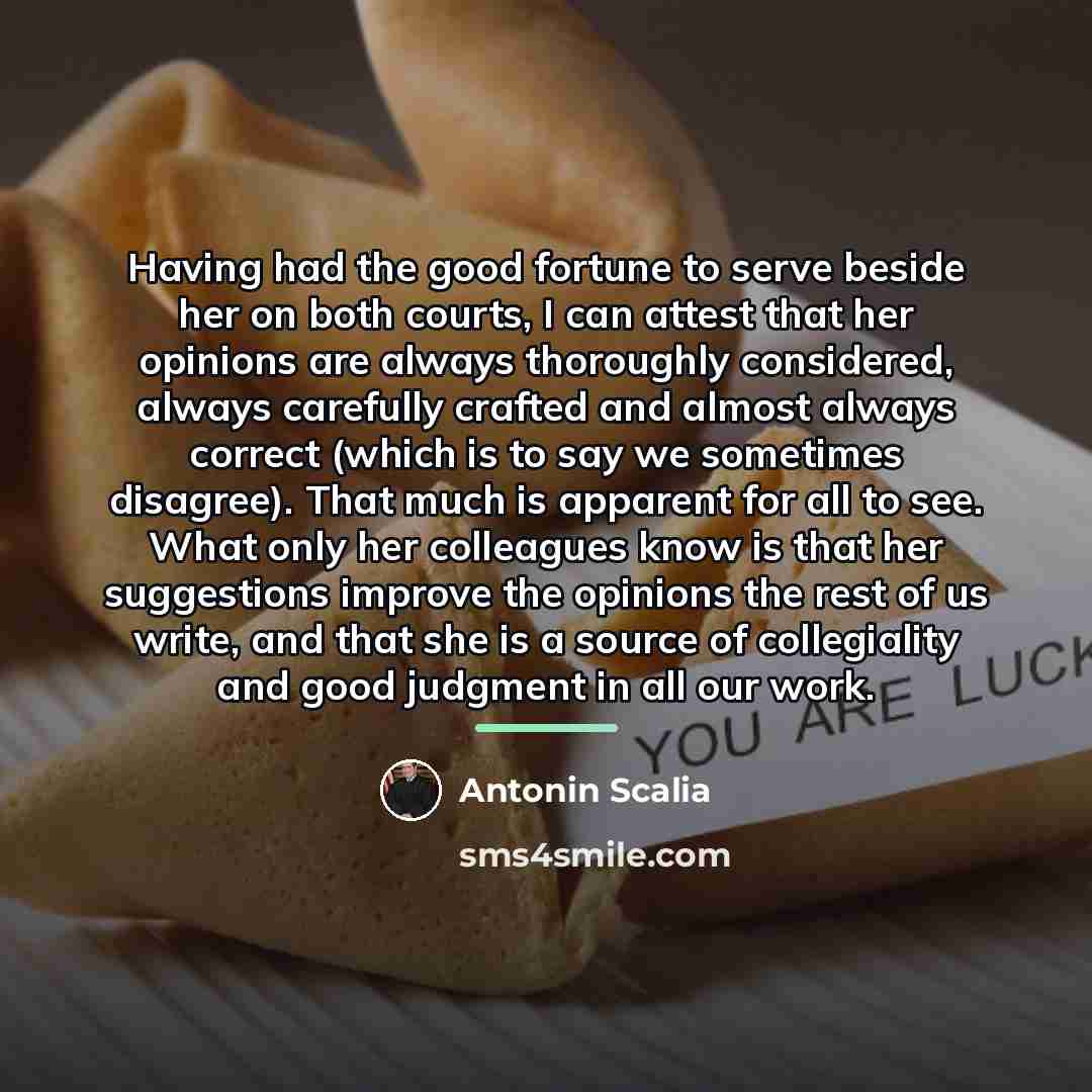 “Having had the good fortune to serve beside her on…” quote by Antonin Scalia