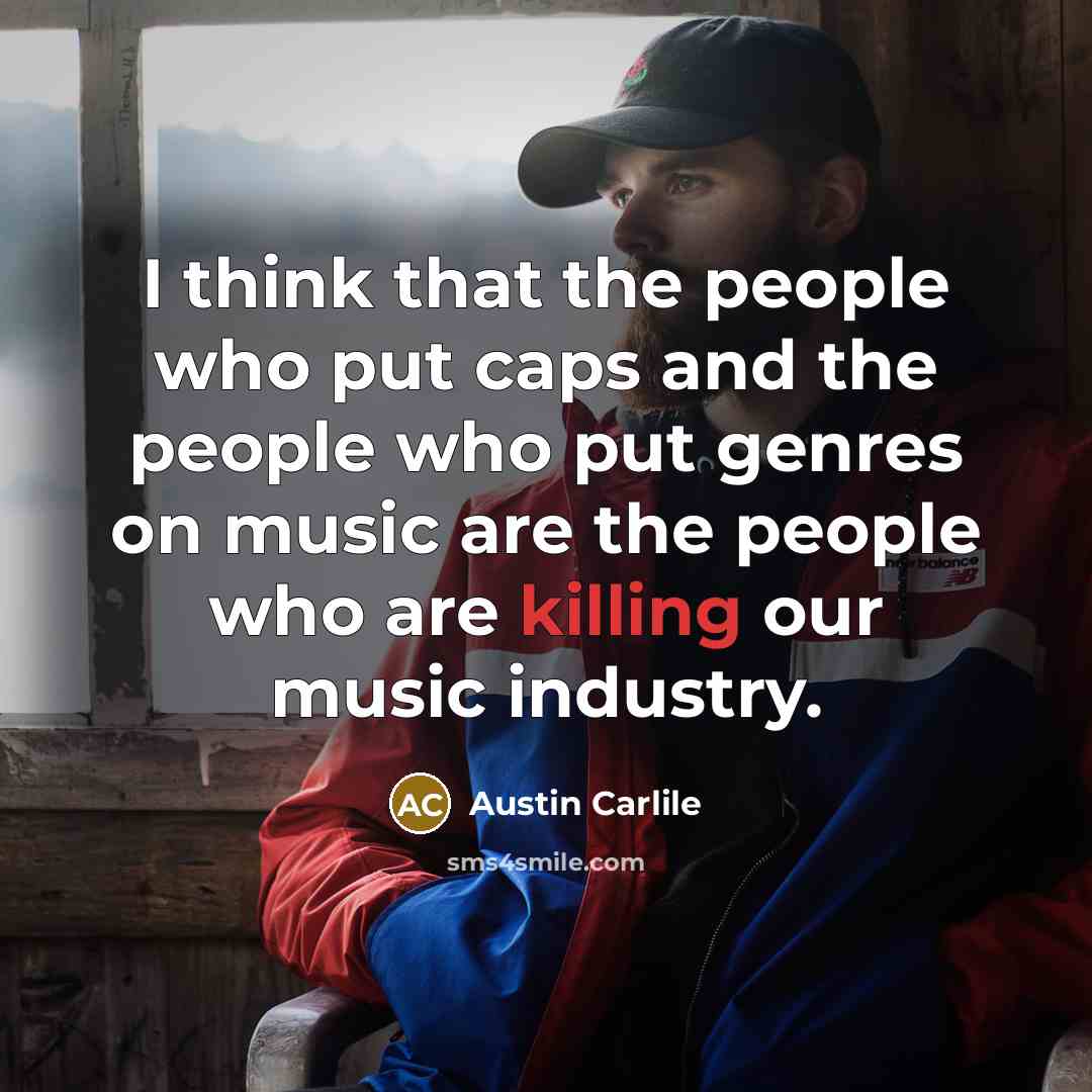 “I think that the people who put caps and the…” quote by Austin Carlile