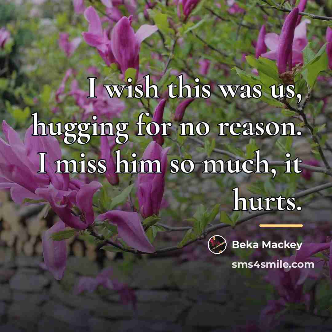 “I wish this was us, hugging for no reason. I…” quote by Beka Mackey