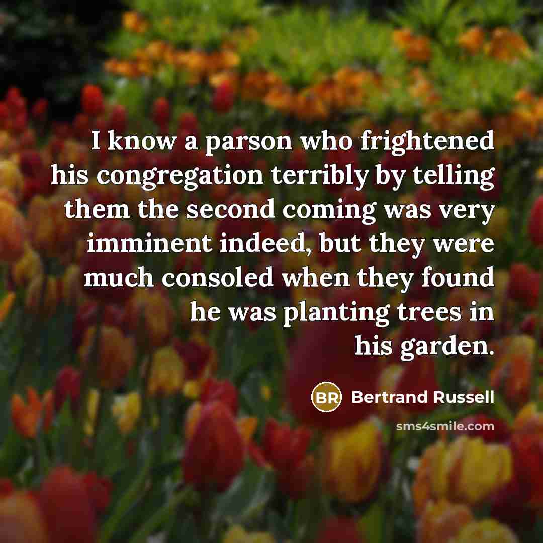 “I know a parson who frightened his congregation terribly by…” quote by Bertrand Russell