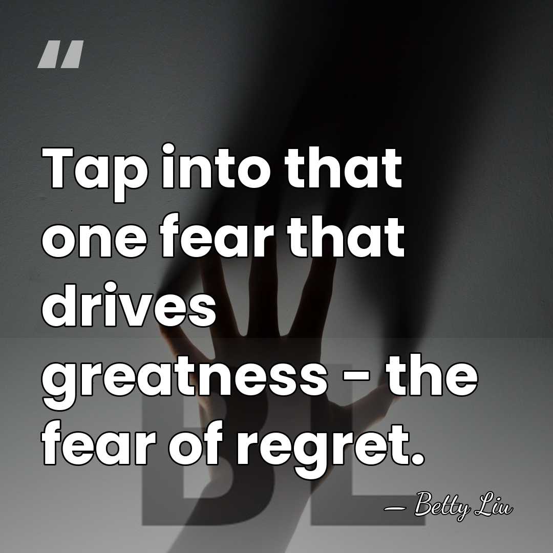 Tap into that one fear that drives greatness - the fear of&hellip; - Betty Liu