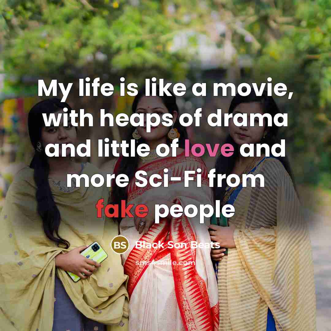 “My life is like a movie, with heaps of drama…” quote by Black Son Beats