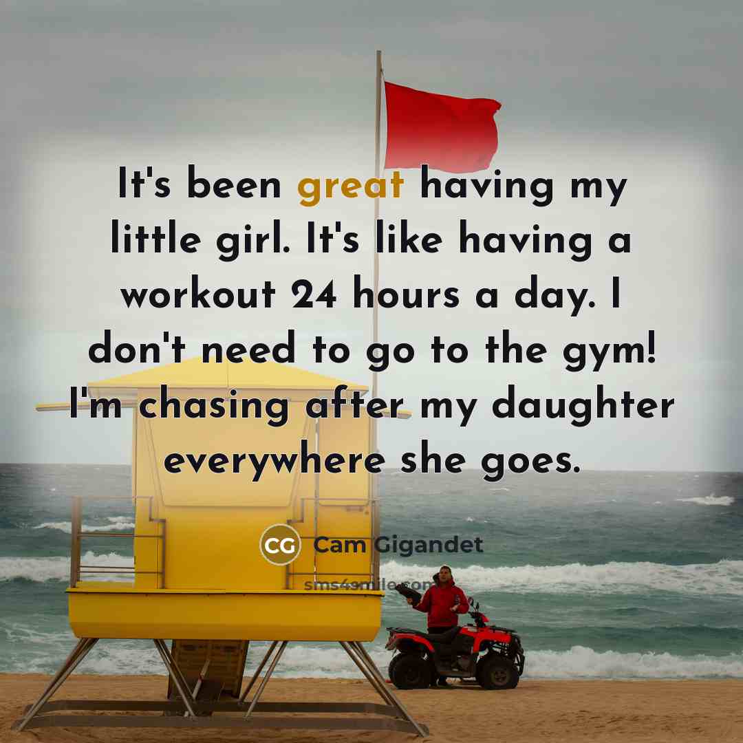 “It's been great having my little girl. It's like having…” quote by Cam Gigandet