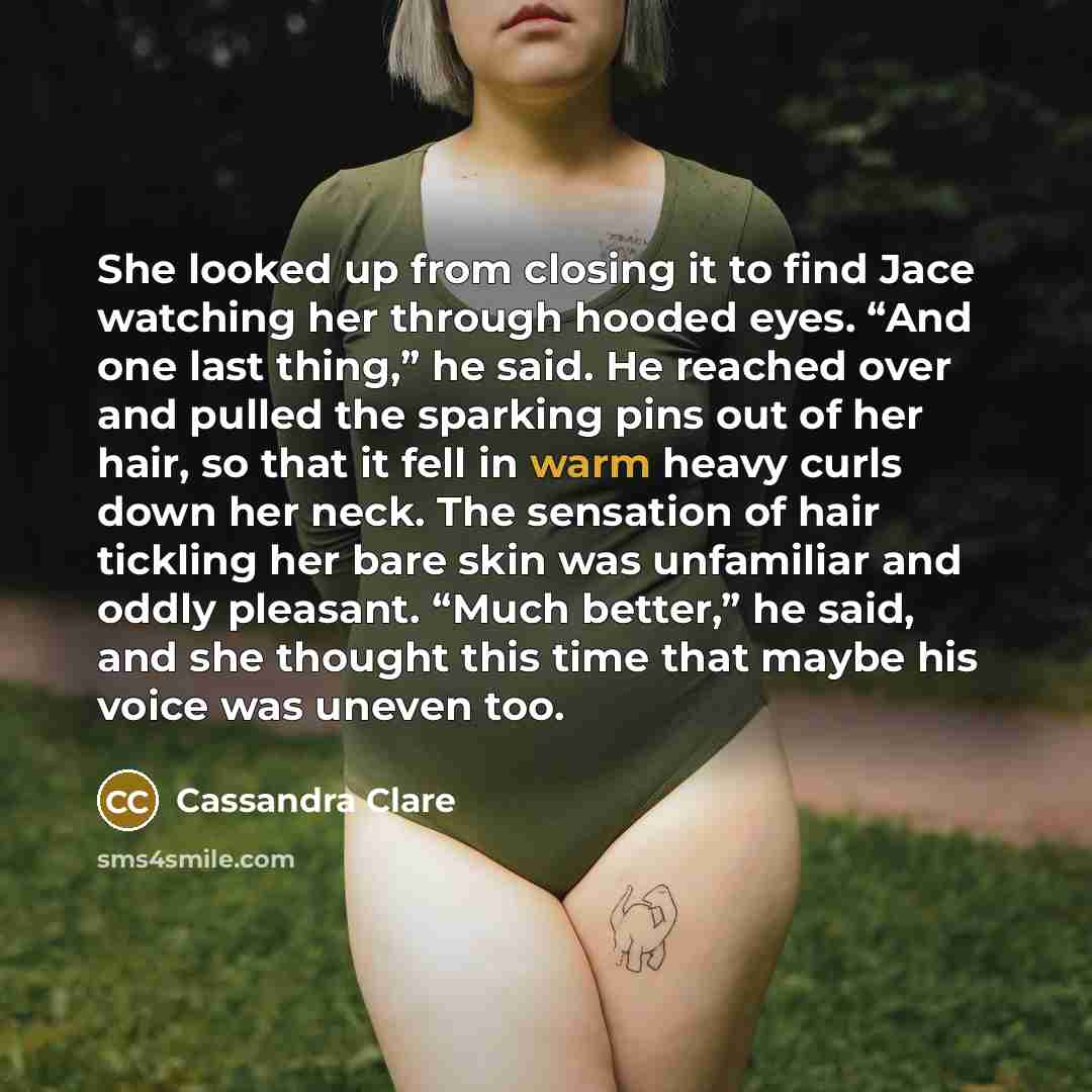 “She looked up from closing it to find Jace watching…” quote by Cassandra Clare