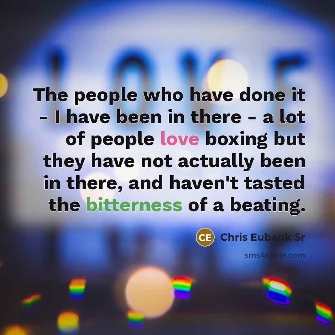 “The people who have done it - I have been…” quote by Chris Eubank Sr