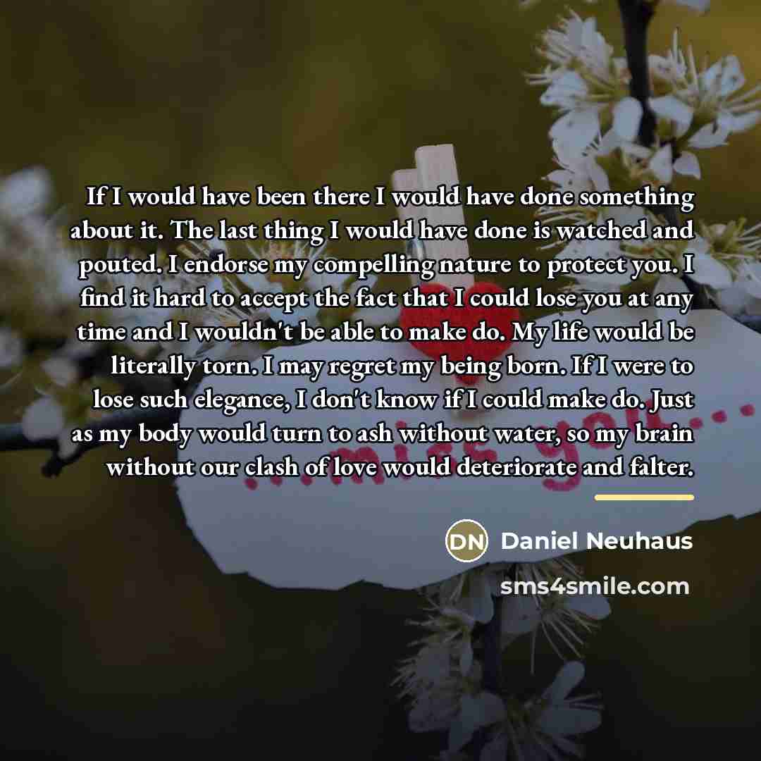 “If I would have been there I would have done…” quote by Daniel Neuhaus