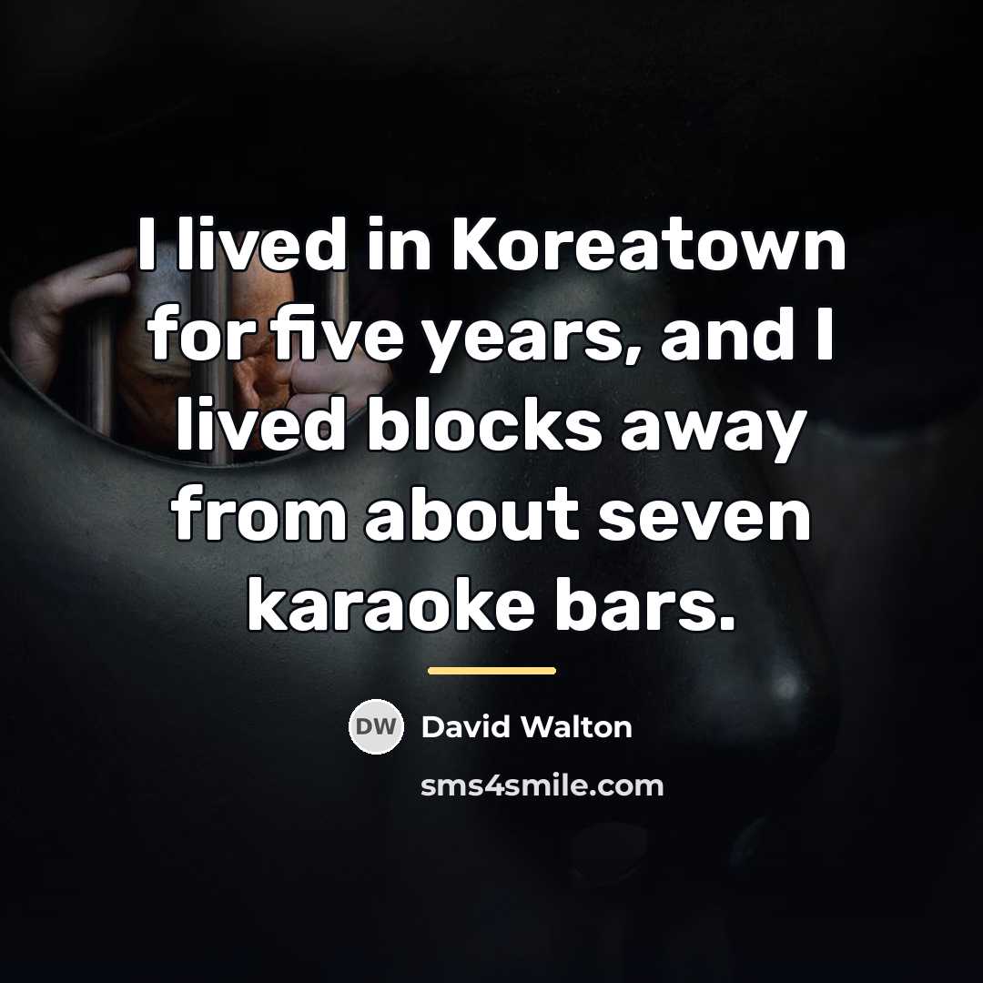 “I lived in Koreatown for five years, and I lived…” quote by David Walton