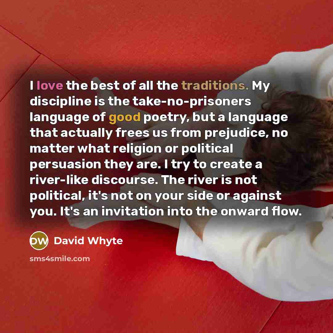 “I love the best of all the traditions. My discipline…” quote by David Whyte