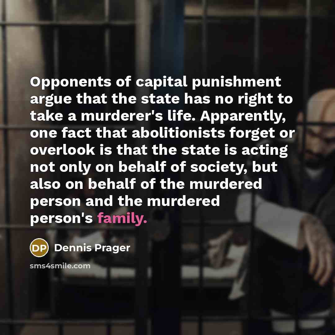 “Opponents of capital punishment argue that the state has no…” quote by Dennis Prager