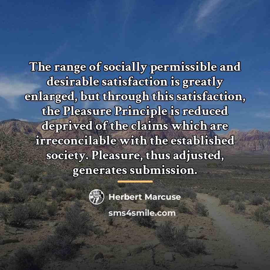 “The range of socially permissible and desirable satisfaction is greatly…” quote by Herbert Marcuse