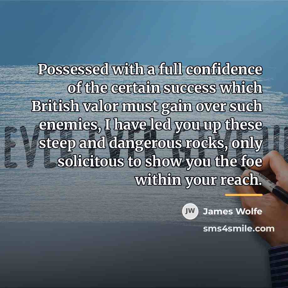 “Possessed with a full confidence of the certain success which…” quote by James Wolfe