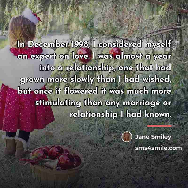 “In December 1998, I considered myself an expert on love.…” quote by Jane Smiley