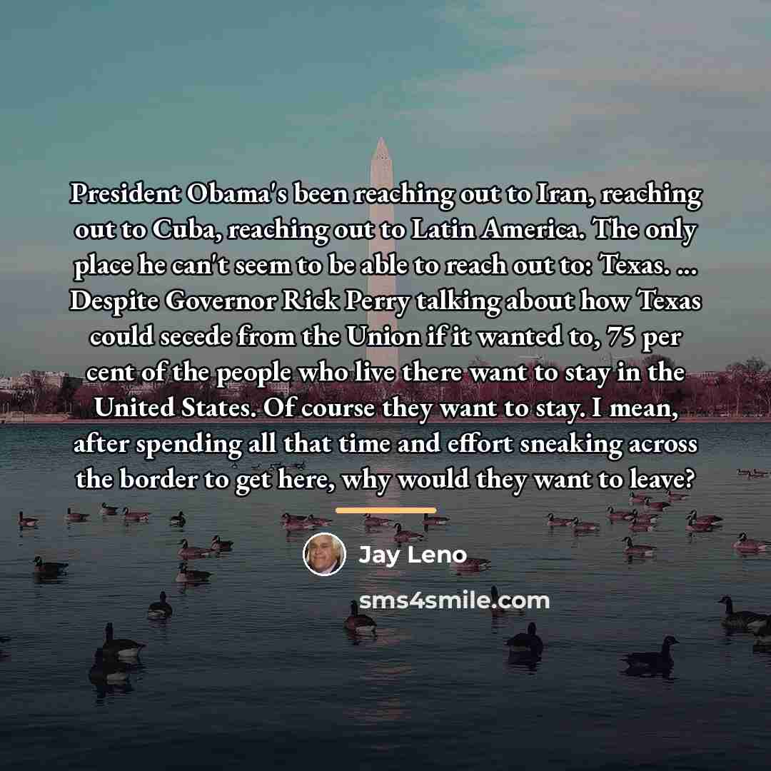“President Obama's been reaching out to Iran, reaching out to…” quote by Jay Leno