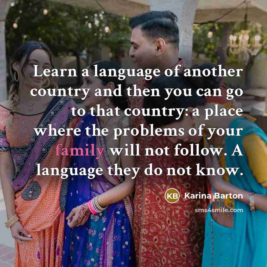 “Learn a language of another country and then you can…” quote by Karina Barton