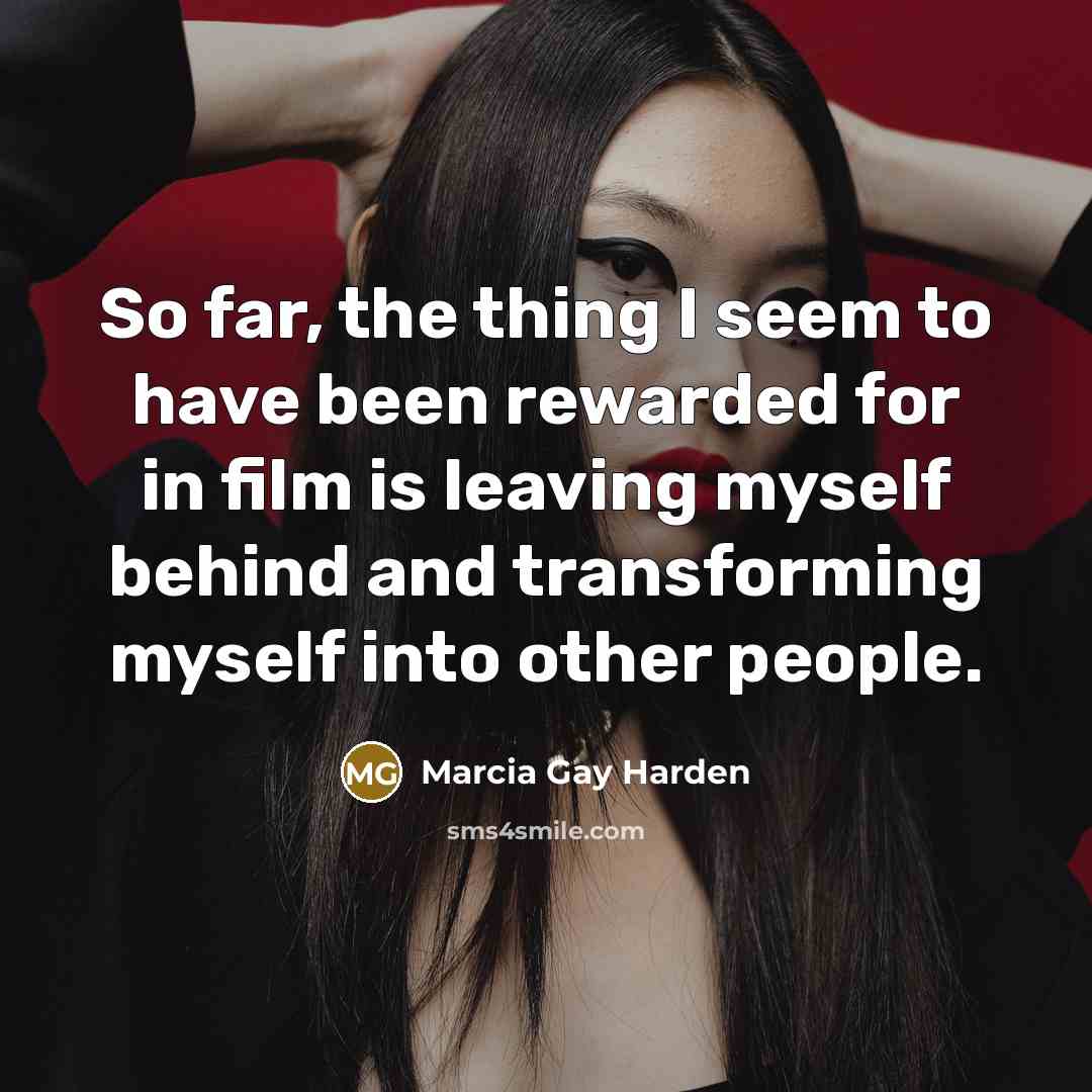 “So far, the thing I seem to have been rewarded…” quote by Marcia Gay Harden