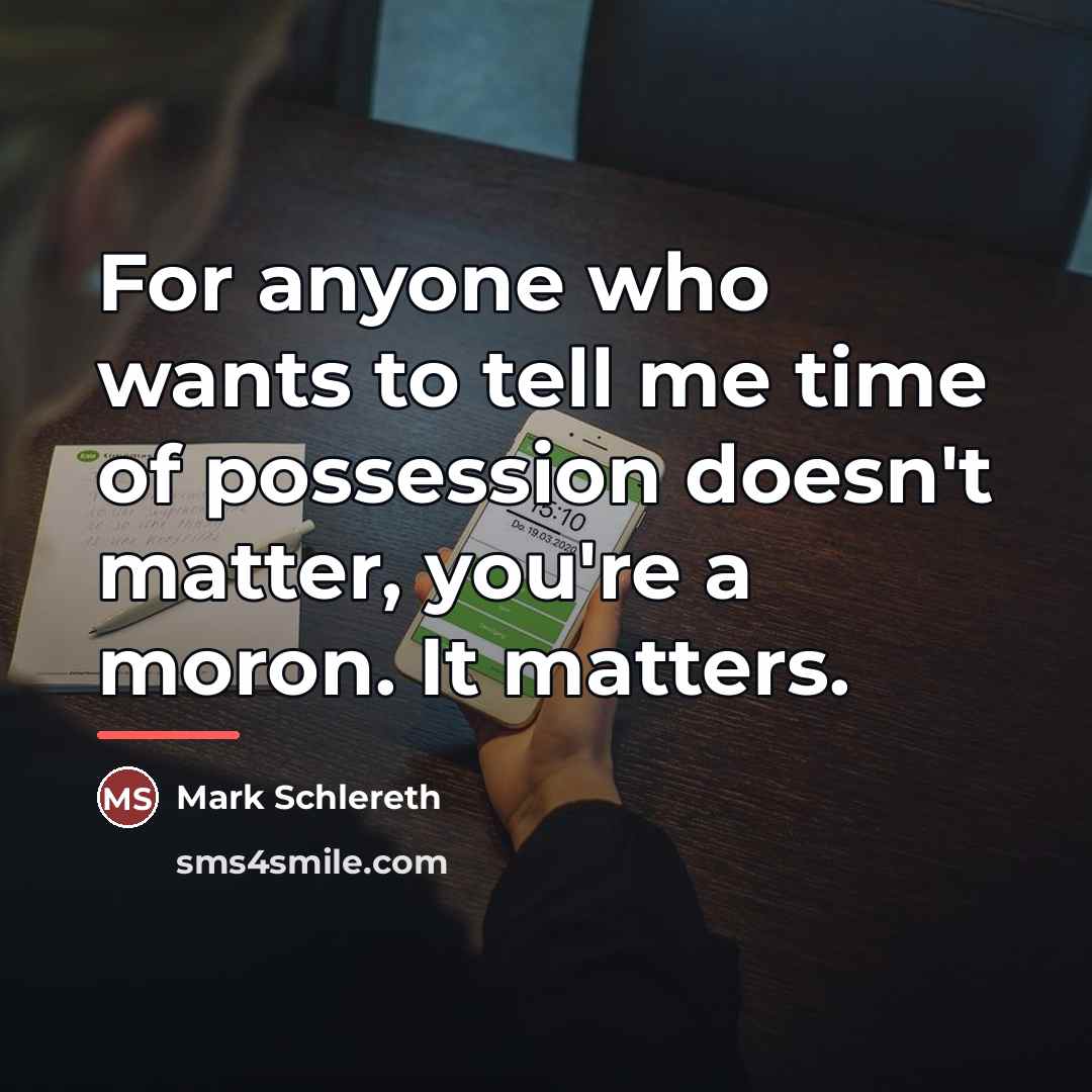 “For anyone who wants to tell me time of possession…” quote by Mark Schlereth