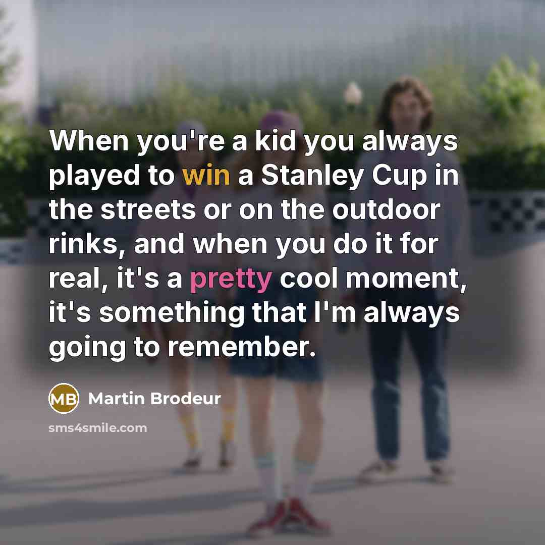 “When you're a kid you always played to win a…” quote by Martin Brodeur