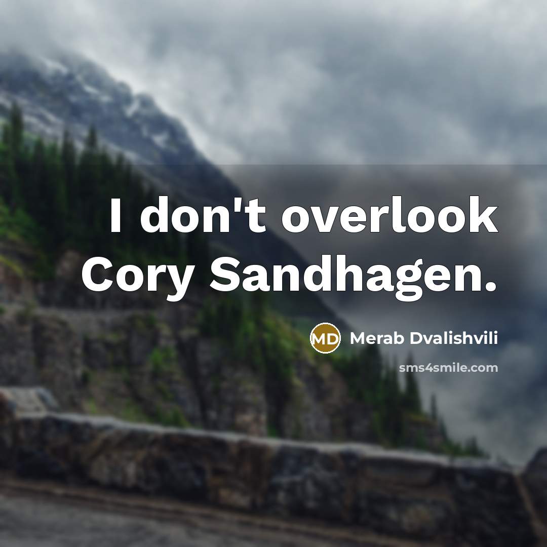 “I don't overlook Cory Sandhagen.…” quote by Merab Dvalishvili