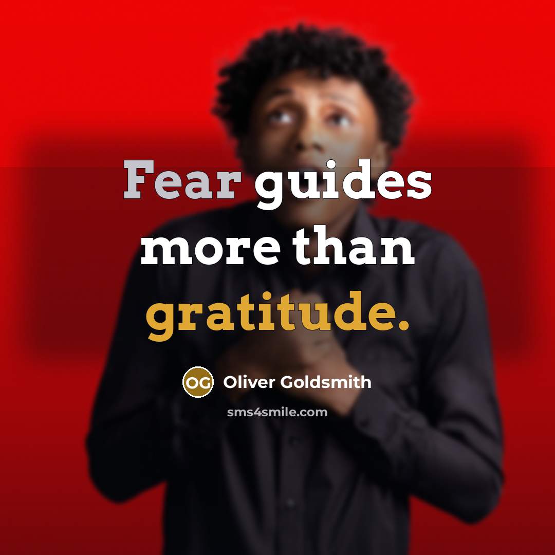 “Fear guides more than gratitude.…” quote by Oliver Goldsmith