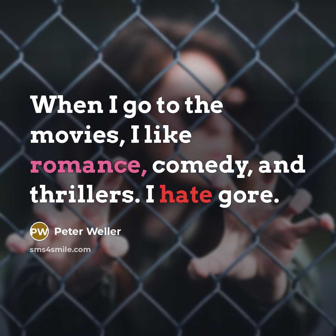 “When I go to the movies, I like romance, comedy,…” quote by Peter Weller