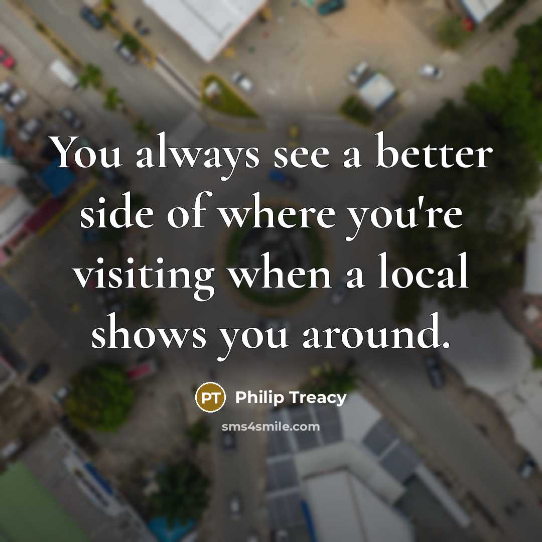 “You always see a better side of where you're visiting…” quote by Philip Treacy