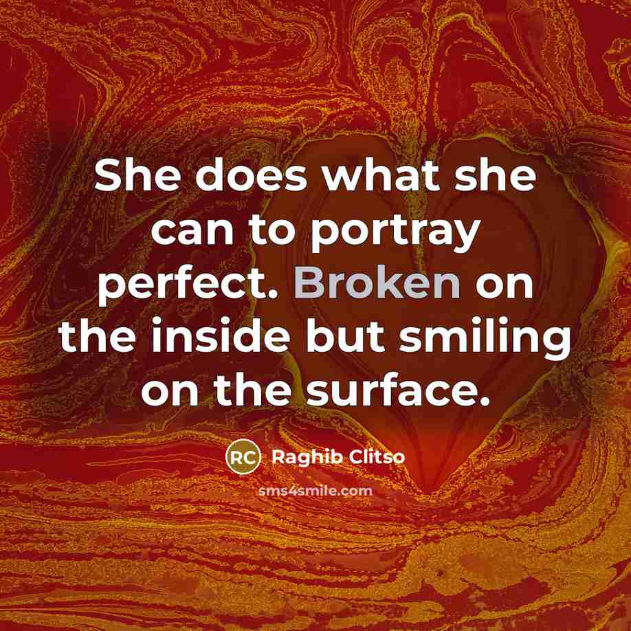 “She does what she can to portray perfect. Broken on…” quote by Raghib Clitso