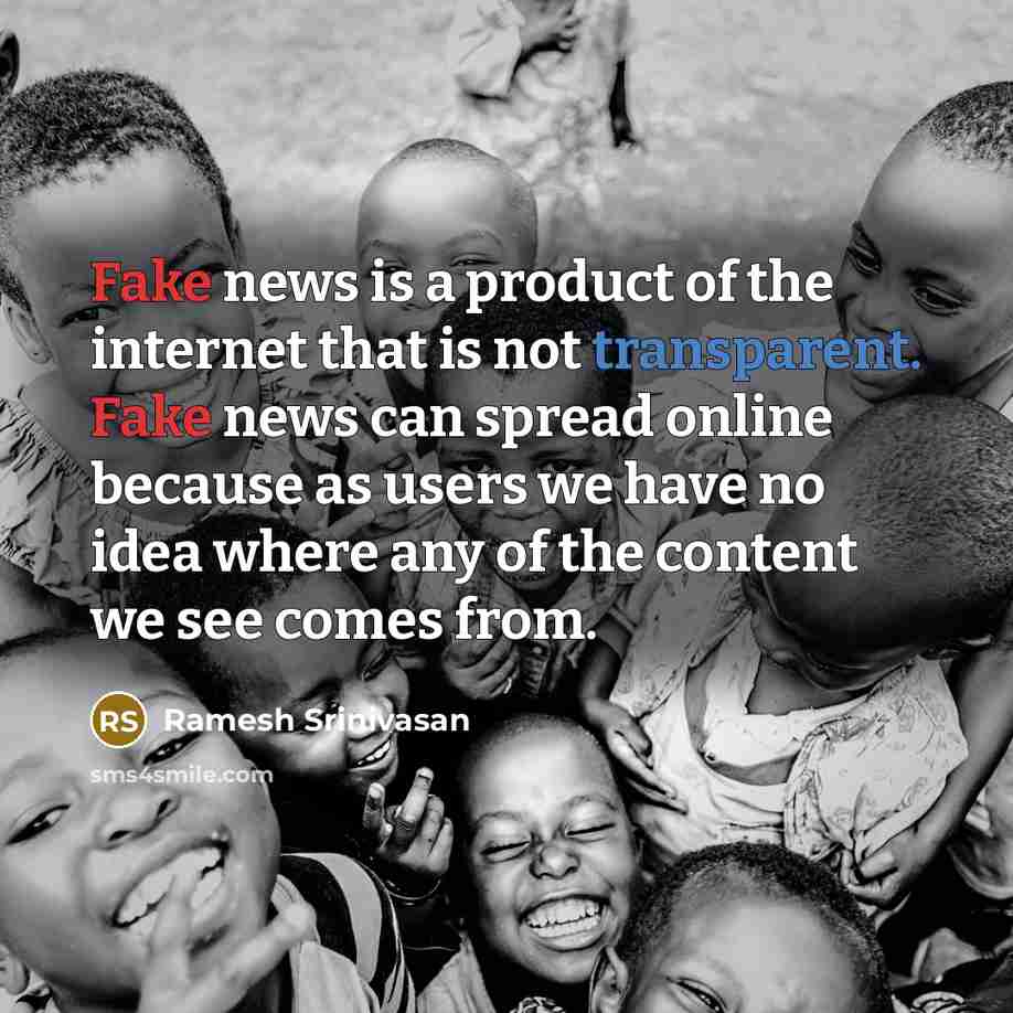 “Fake news is a product of the internet that is…” quote by Ramesh Srinivasan