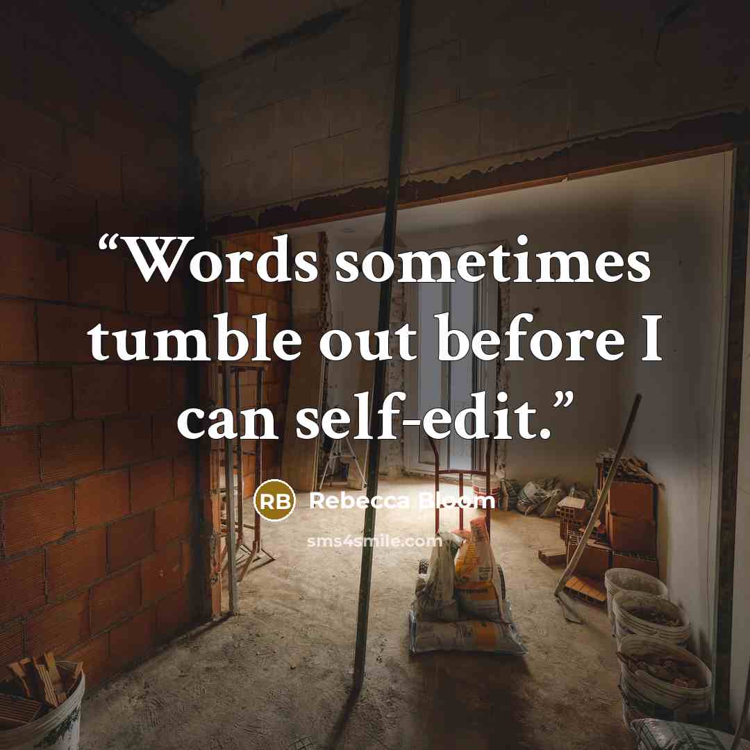 “Words sometimes tumble out before I can self-edit.” quote by Rebecca Bloom