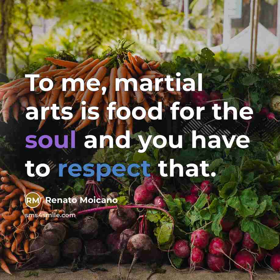 “To me, martial arts is food for the soul and…” quote by Renato Moicano