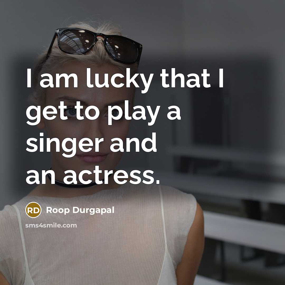 “I am lucky that I get to play a singer…” quote by Roop Durgapal