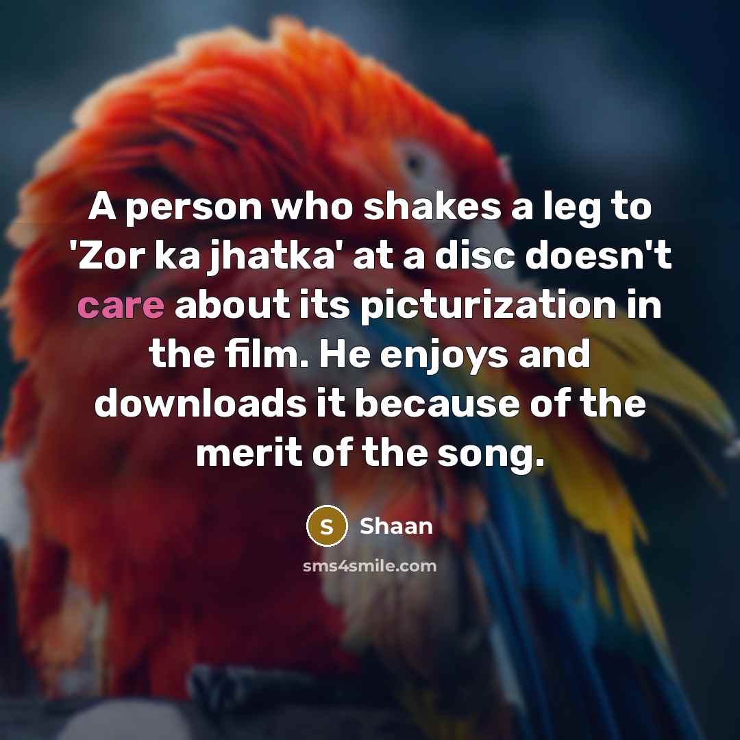 “A person who shakes a leg to 'Zor ka jhatka'…” quote by Shaan