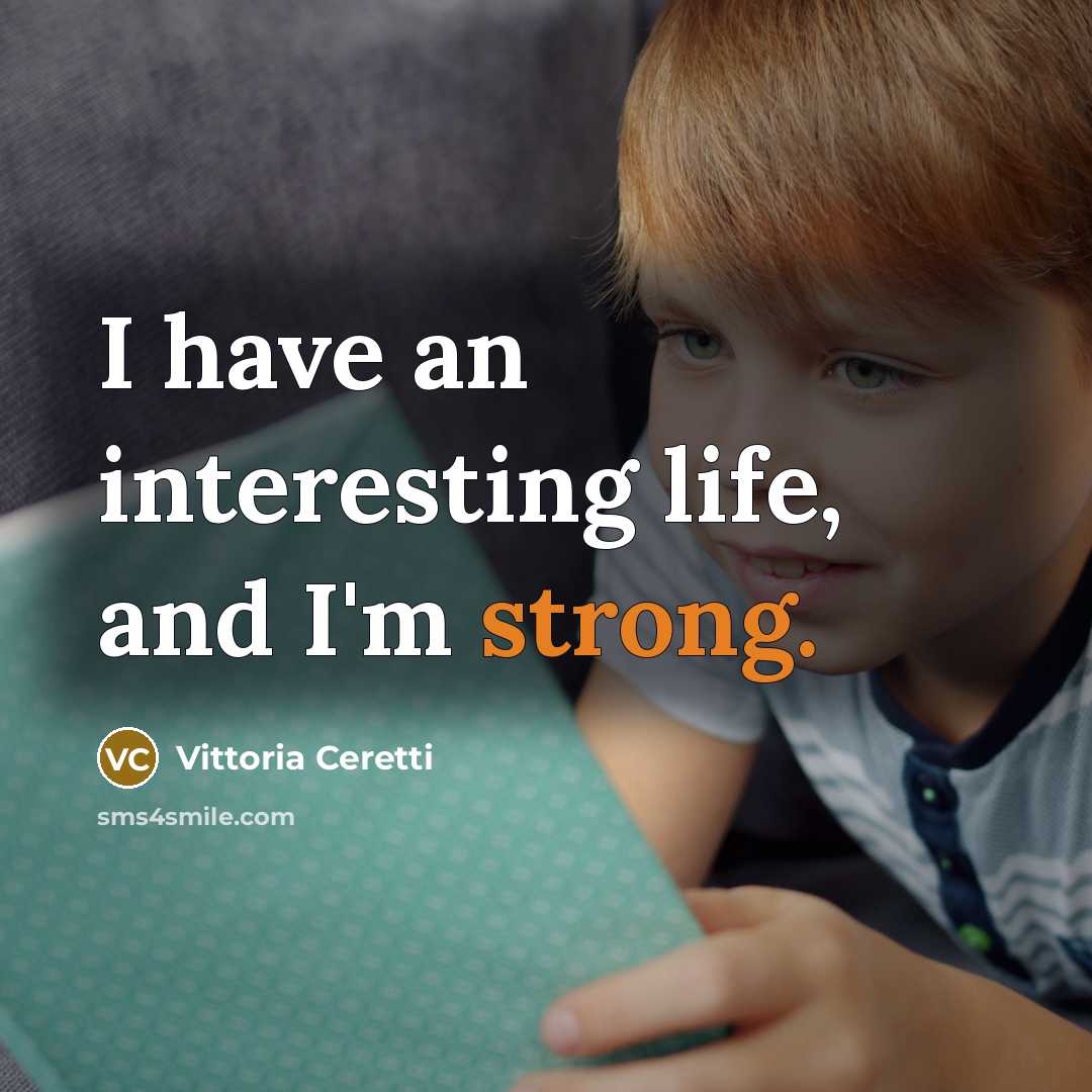 “I have an interesting life, and I'm strong.…” quote by Vittoria Ceretti