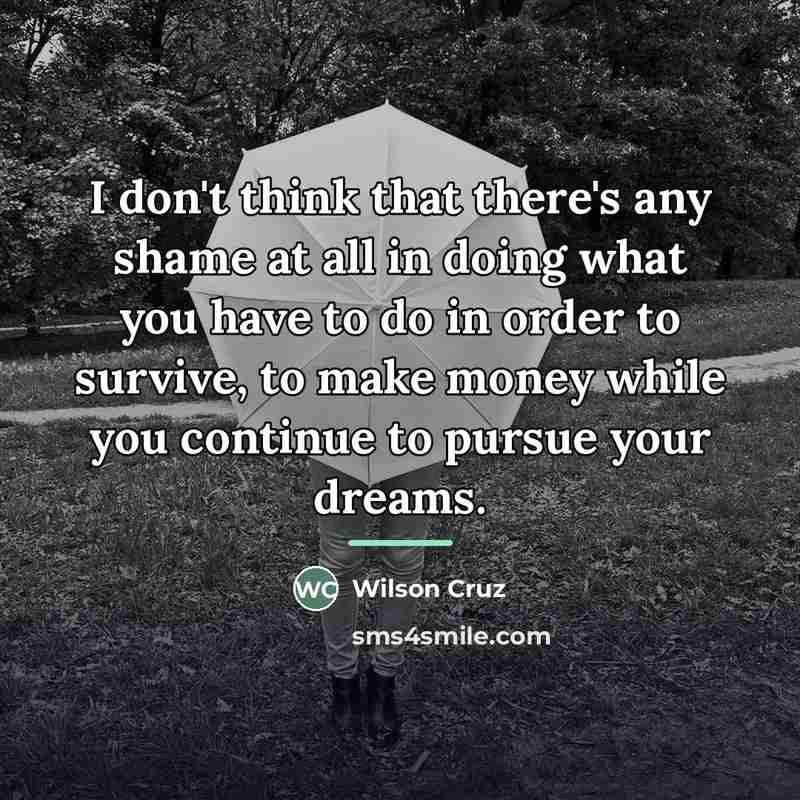 “I don't think that there's any shame at all in…” quote by Wilson Cruz