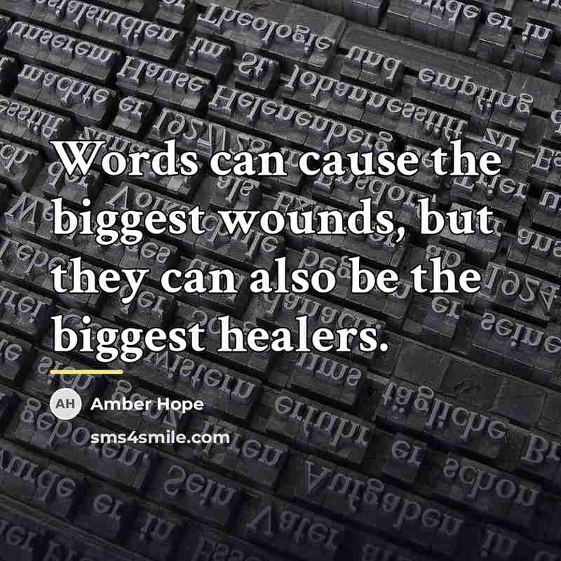 “Words can cause the biggest wounds, but they can also…” quote by Amber Hope