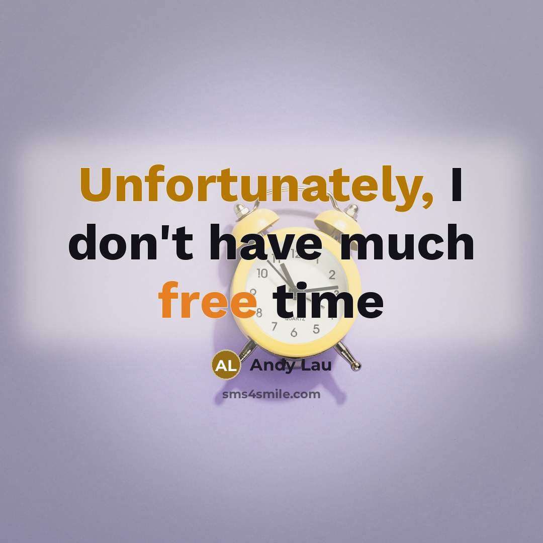 “Unfortunately, I don't have much free time” quote by Andy Lau