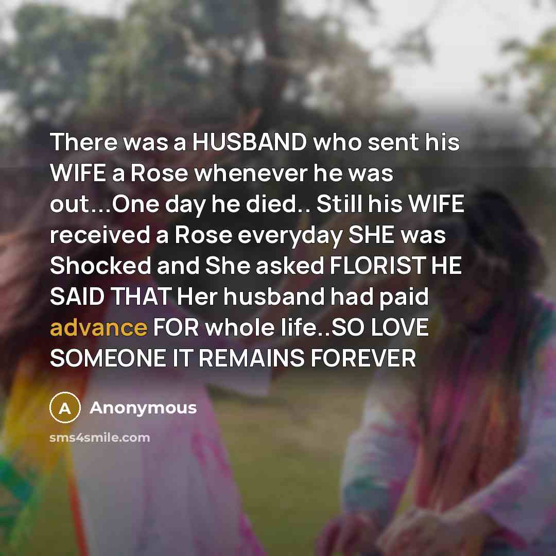 “There was a HUSBAND who sent his WIFE a Rose…” quote by Anonymous