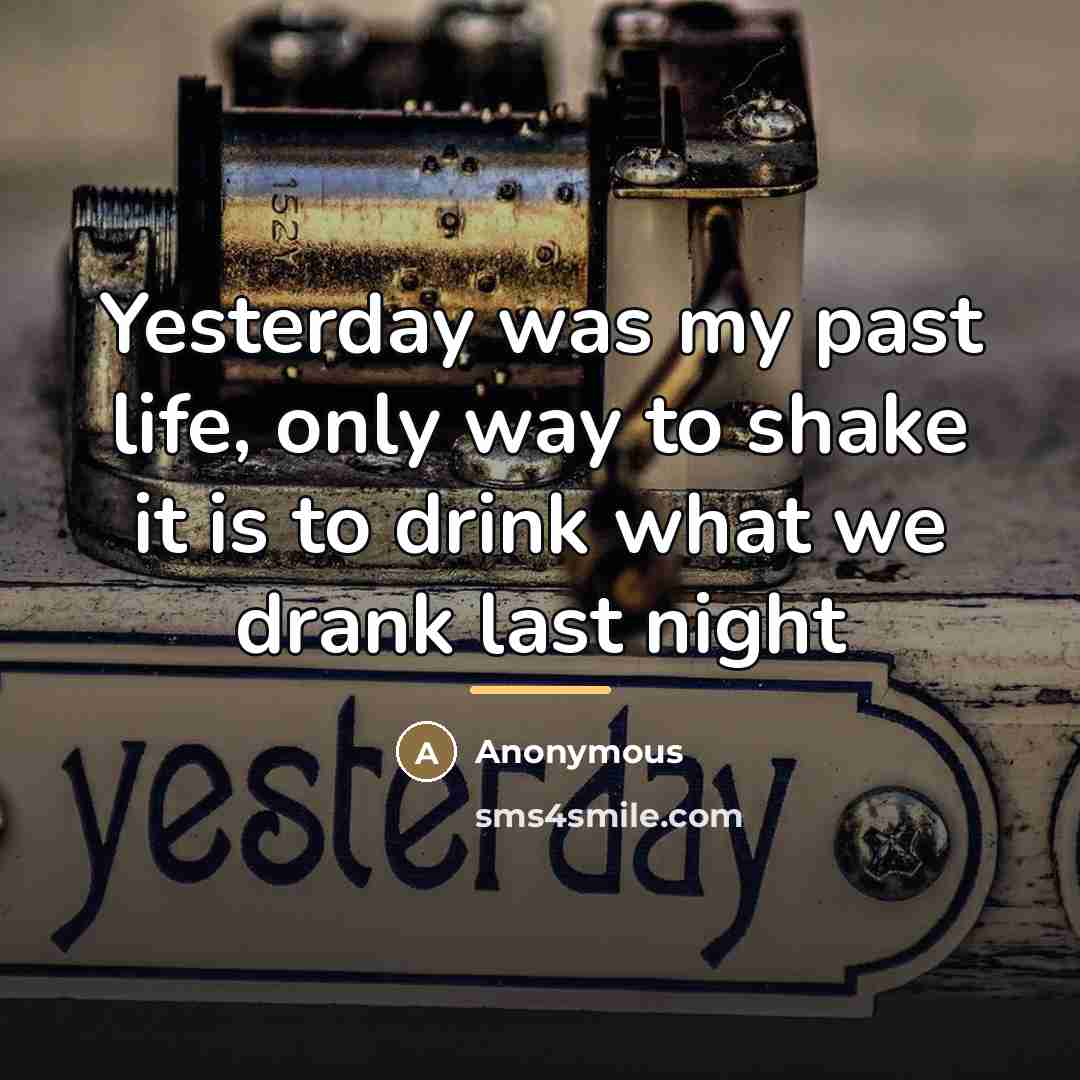 “Yesterday was my past life, only way to shake it…” quote by Anonymous