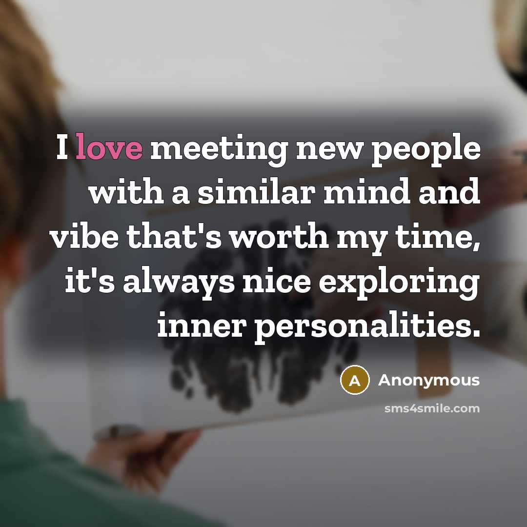 “I love meeting new people with a similar mind and…” quote by Anonymous